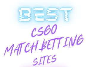 csgo match betting|top csgo match betting sites.